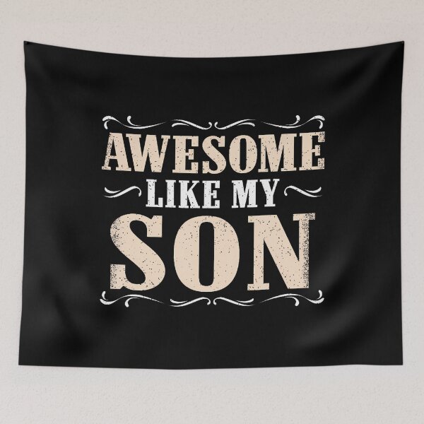 Item preview, Awesome Like My Son Funny Dad Saying Graphic designed and sold by MindyMarianela.