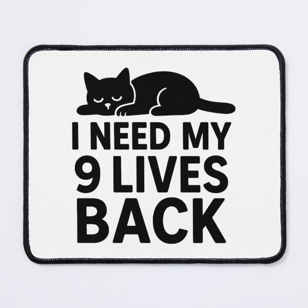 Item preview, I Need My 9 Lives Back – Cat Humor designed and sold by Napini.