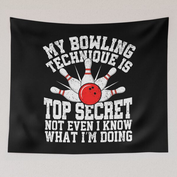 Item preview, My Bowling Technique Is Top Secret Bowler Men Women designed and sold by LucretiaTina.