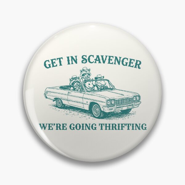 Item preview, Get In Scavenger Raccoons Possums Frugality designed and sold by Y-Vibes.