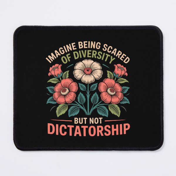 Item preview, Imagine Being Scared Of Diversity But Not Dictatorship designed and sold by LynneMarisa.