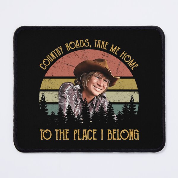 Item preview, Denver John Take Me Home To, Country Roads The Place I Belong designed and sold by TiaGorczany.