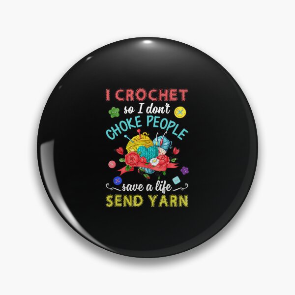 Item preview, I Crochet So I Don'T Choke People designed and sold by LynneMarisa.