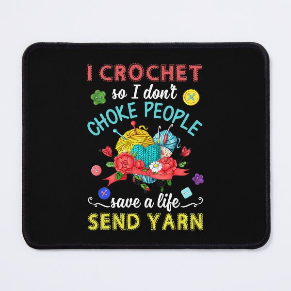 Item preview, I Crochet So I Don'T Choke People designed and sold by LynneMarisa.