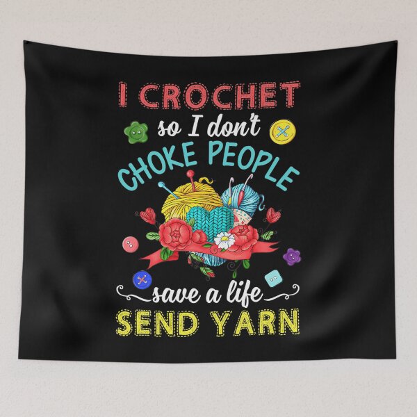 Item preview, I Crochet So I Don'T Choke People designed and sold by LynneMarisa.