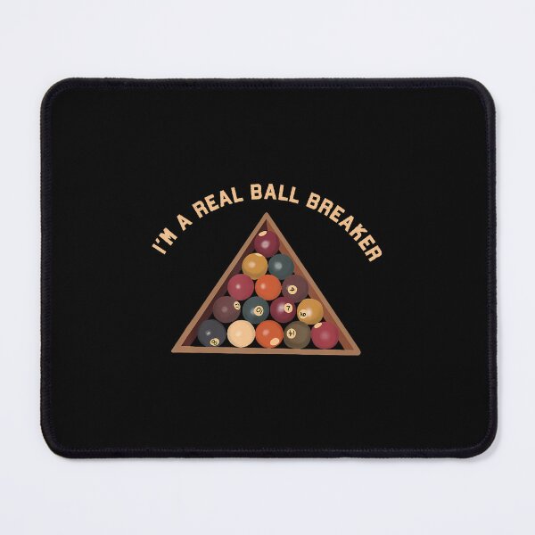 Item preview, I'M A Real Ball Breaker Funny Billiards Pool Themed designed and sold by LucretiaTina.