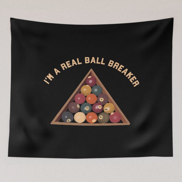 Item preview, I'M A Real Ball Breaker Funny Billiards Pool Themed designed and sold by LucretiaTina.