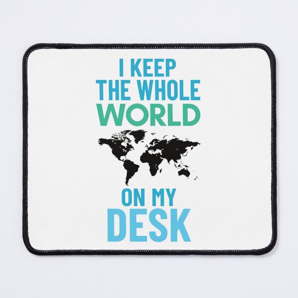 Item preview, I keep the whole world on my desk funny geography designed and sold by Think4Prints.