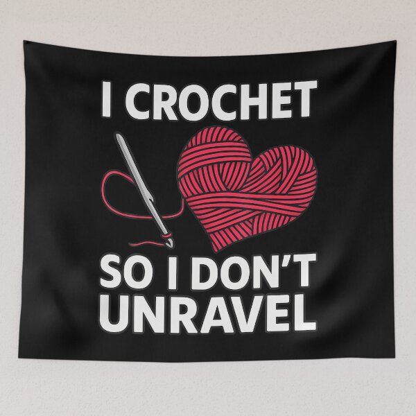 Item preview, I Crochet So I Don'T Unravel Craft Lover Crocheting Knitting designed and sold by LynneMarisa.