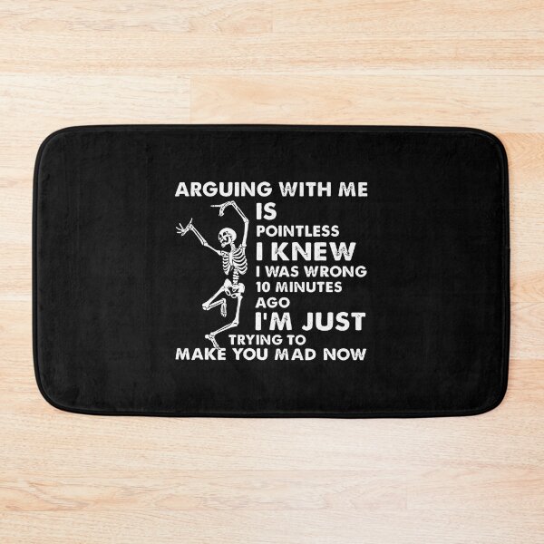 Item preview, Arguing With Me Is Pointless I Knew I Was Wrong Skull designed and sold by MariaEdna1.