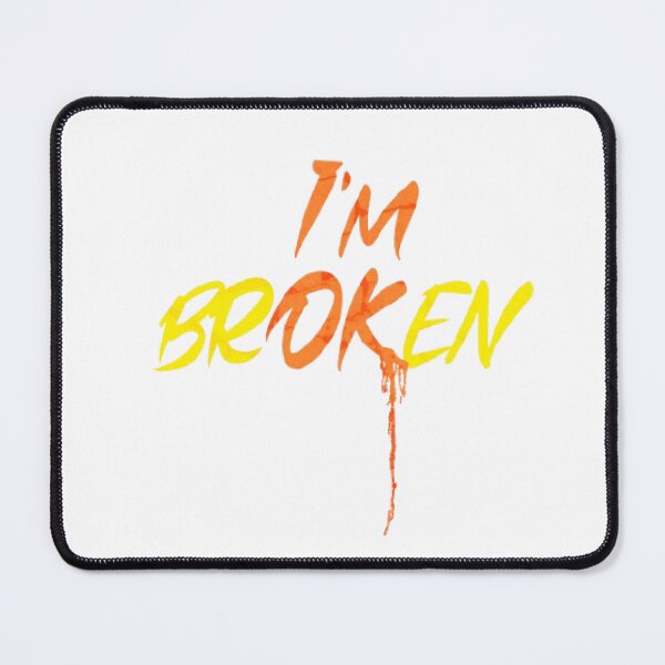 Item preview, I am brOKen, I'M BROKEN designed and sold by KoumlisArt.