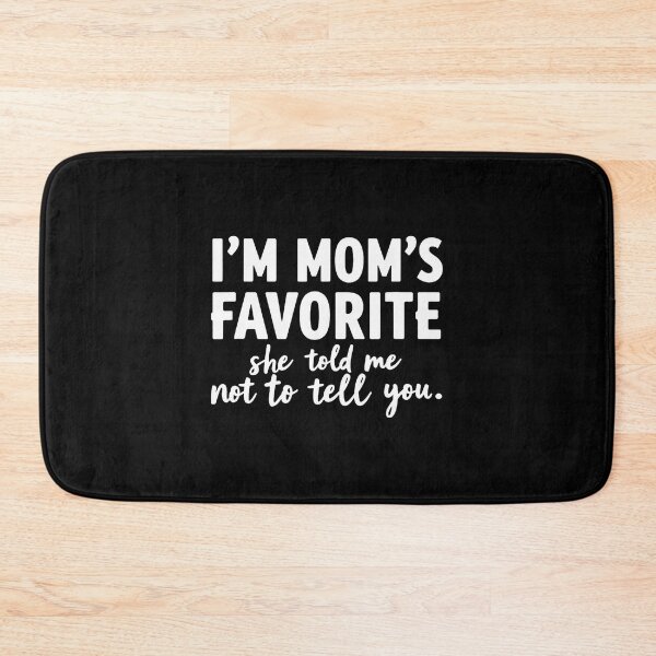 Item preview, I'M Mom'S Favorite Son Daughter designed and sold by ChelseaEula.