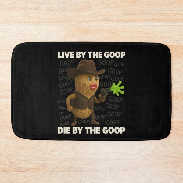 Item preview, Live by the Goop Die by the Goop – Funny Burnt Peanut Goop Meme, Quirky Humor & Viral Quote designed and sold by love3617.