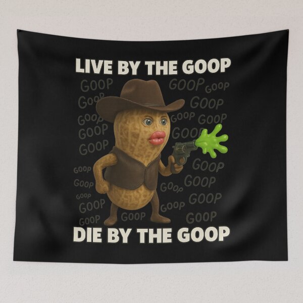 Item preview, Live by the Goop Die by the Goop – Funny Burnt Peanut Goop Meme, Quirky Humor & Viral Quote designed and sold by love3617.