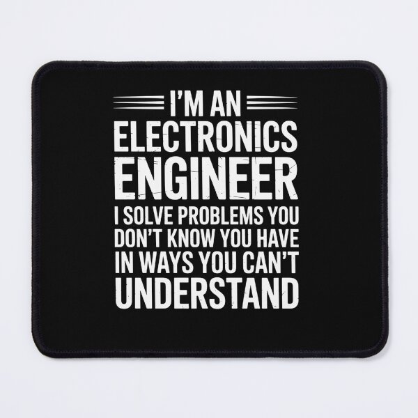 Item preview, Electronics Engineer I Solve Problems designed and sold by johnertullio.