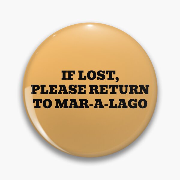 Item preview, If Lost, Please Return to Mar-A-Lago designed and sold by WakeNBake-Tees.