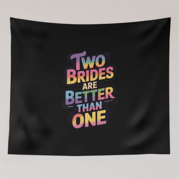 Item preview, Two Brides Are Better Than One Lesbian Wedding LGBT designed and sold by MathisBellanger.
