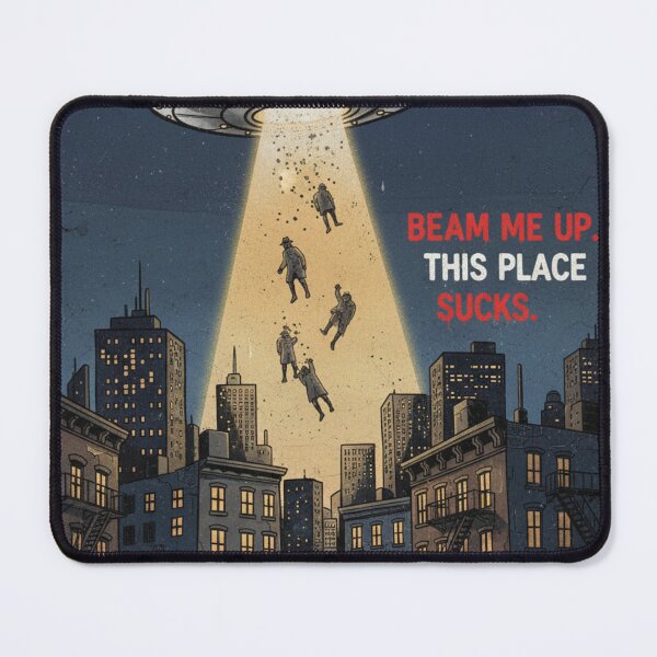 Item preview, Beam Me Up This Place Sucks designed and sold by coloredInk89.