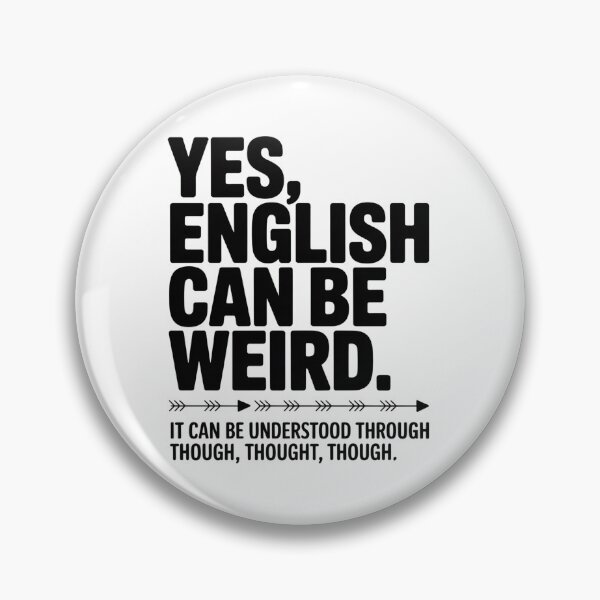 Item preview, English Language Can Be Weird designed and sold by johnertullio.