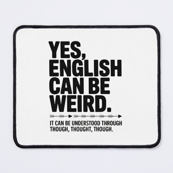 Item preview, English Language Can Be Weird designed and sold by johnertullio.