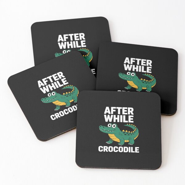 Item preview, After While Crocodile, Jokes, Sarcastic  designed and sold by MathisBellanger.