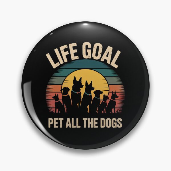 Item preview, Life Goal Pet All The Dogs Funny Dog Lover 4  designed and sold by RsFilsingerArt.