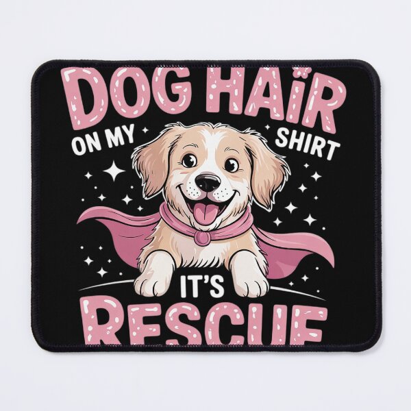 Item preview, Rescue Dog I This isn't dog hair on my designed and sold by NailMolisa.