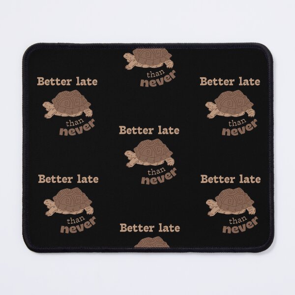Item preview, Better Late Than Never Turtle Life Motto designed and sold by ArtStudiobyIta.