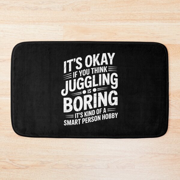 Item preview, it's okay if you think juggling is boring it's kind of a smart person hobby designed and sold by Elenasriveras.
