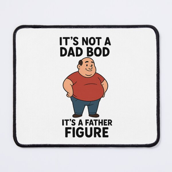 Item preview, IT'S NOT A DAD BOD IT'S A FATHER FIGURE designed and sold by DomGDesign.