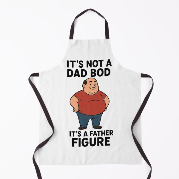 Item preview, IT'S NOT A DAD BOD IT'S A FATHER FIGURE designed and sold by DomGDesign.