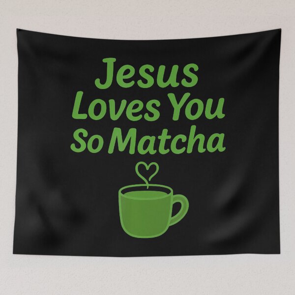 Item preview, Jesus Loves You So Matcha Funny Drink Cup Of Tea designed and sold by CleoRoseanna.