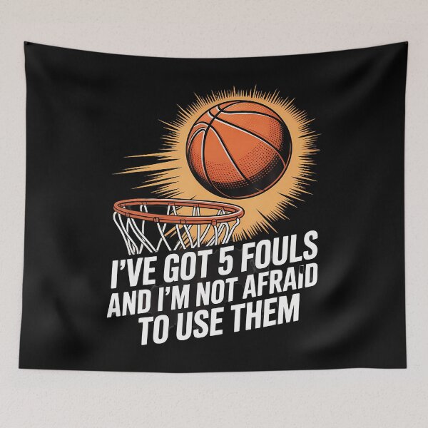 Item preview, Ive Got 5 Fouls And Im Not Afraid To Use Them Basketball designed and sold by CleoRoseanna.
