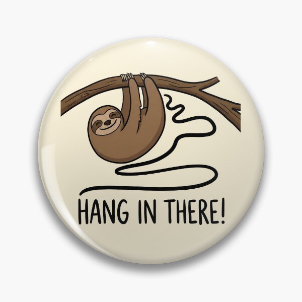 Item preview, Cute Sloth “Hang In There” designed and sold by Imaginationbeyond.