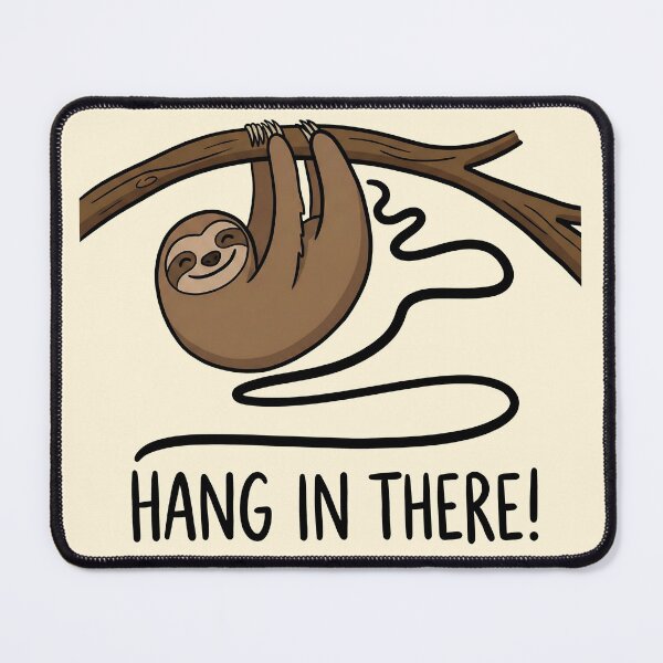 Item preview, Cute Sloth “Hang In There” designed and sold by Imaginationbeyond.