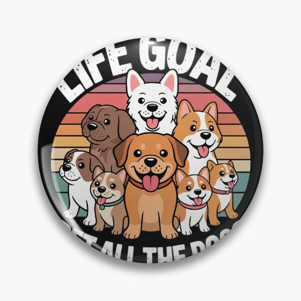 Item preview, Life Goal Pet All The Dogs Funny Dog Lover Puppy  designed and sold by MyzoToyota.
