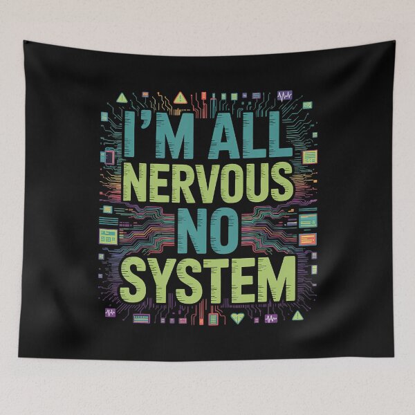 Item preview, I'M All Nervous No System Overwhelmed Neuro Puns designed and sold by RebeccaCelia.