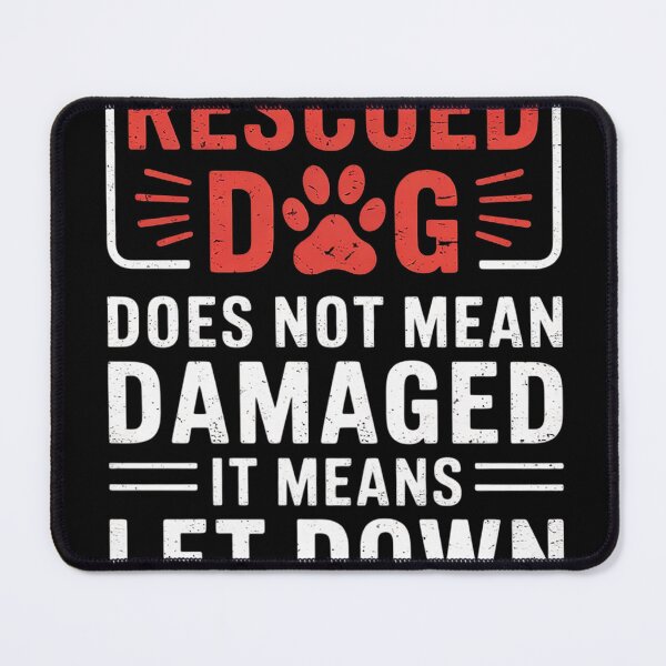 Item preview, Rescued Dog Let Down By Humans Dog Owner Dog Rescue designed and sold by NailMolisa.