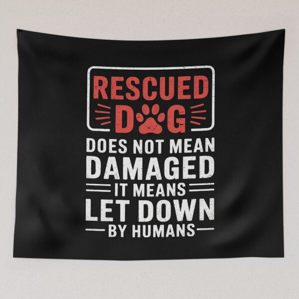 Item preview, Rescued Dog Let Down By Humans Dog Owner Dog Rescue  designed and sold by NailMolisa.