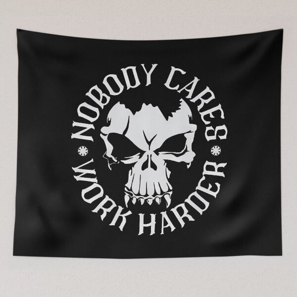 Item preview, Nobody Cares Work Harder Skull Funny Gym Lover designed and sold by TamaraIrma.