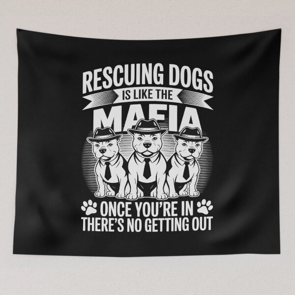 Item preview, Rescuing Dogs Is Like The Mafia - Dog Rescue Dog Adoption  designed and sold by NailMolisa.