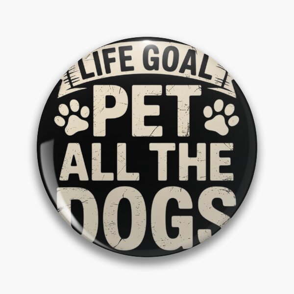 Item preview, Life Goal Pet All The Dogs Puppy Dog Lover Pet Owner5  designed and sold by MyzoToyota.