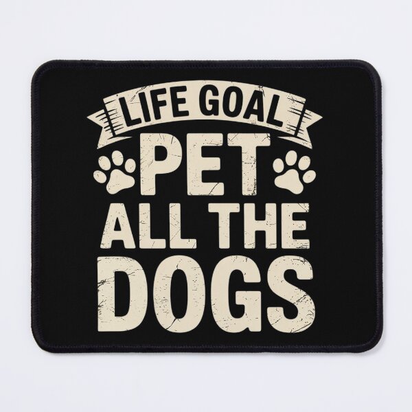 Item preview, Life Goal Pet All The Dogs Puppy Dog Lover Pet Owner5 designed and sold by MyzoToyota.