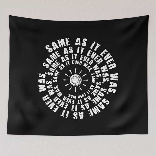 Item preview, Same As It Ever Was designed and sold by emmatayllor.