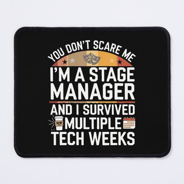 Item preview, Funny Stage Manager Tech Weeks Theatre Manager designed and sold by ToriCarylon.