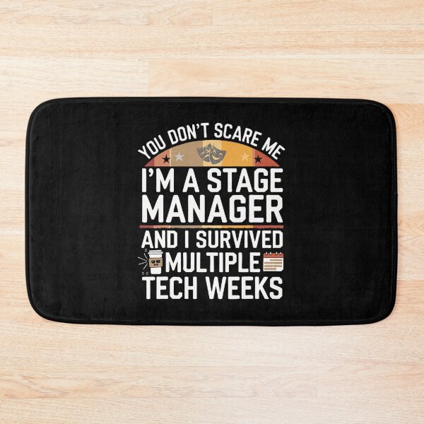 Item preview, Funny Stage Manager Tech Weeks Theatre Manager designed and sold by ToriCarylon.