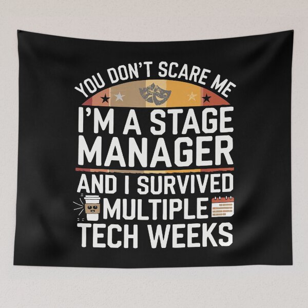 Item preview, Funny Stage Manager Tech Weeks Theatre Manager designed and sold by ToriCarylon.