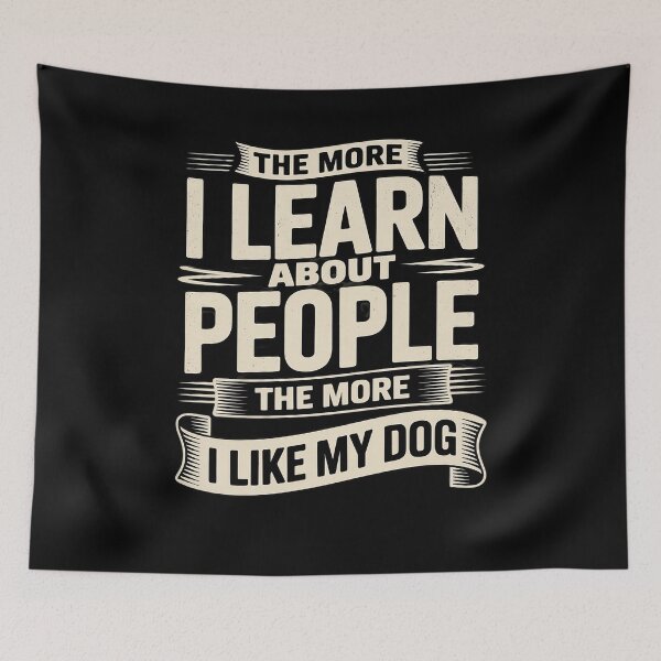 Item preview, The More I Learn About People The More I Like My Dog  designed and sold by InspiredFoul.