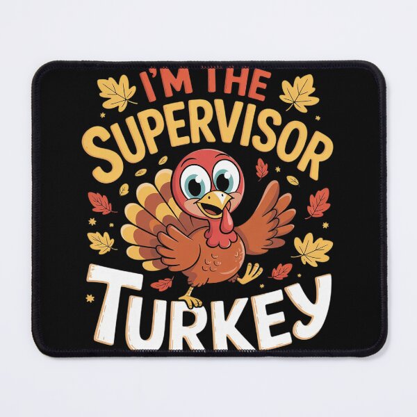 Item preview, Thanksgiving I'm The Supervisor Turkey designed and sold by KotexTemu.