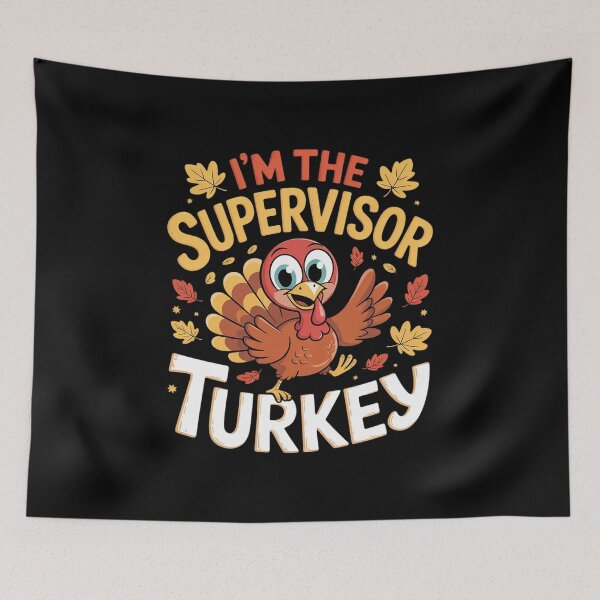 Item preview, Thanksgiving I'm The Supervisor Turkey  designed and sold by KotexTemu.